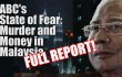 ABC’s State of Fear: Murder & Money in Malaysia (FULL REPORT!)